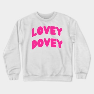 Lovey Dovey Crewneck Sweatshirt